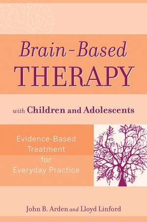 Brain-Based Therapy with Children de John B. Arden