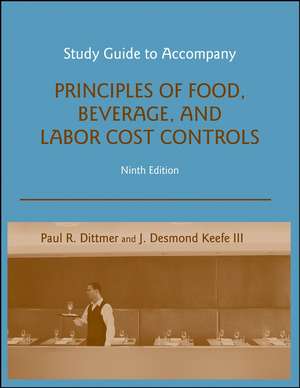 Study Guide to accompany Principles of Food, Beverage, and Labor Cost Controls, 9e de Paul R. Dittmer