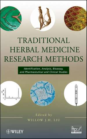 Traditional Herbal Medicine Research Methods – Identification, Analysis, Bioassay, and Pharmaceutical and Clinical Studies de WJH Liu