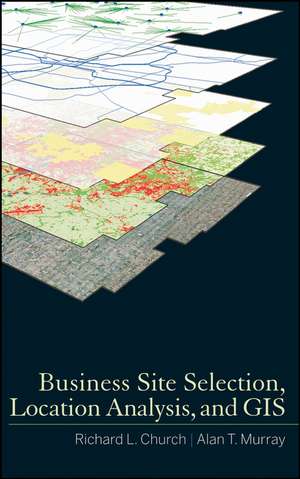 Business Site Selection, Location Analysis and GIS de RL Church