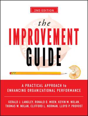 The Improvement Guide – A Practical Approach to Enhancing Organizational Performance 2e de GJ Langley