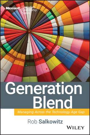 Generation Blend: Managing Across the Technology Age Gap de Rob Salkowitz