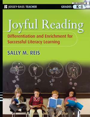 Joyful Reading – Differentiation and Enrichment for Successful Literacy Learning, Grades K–8 de SM Reis