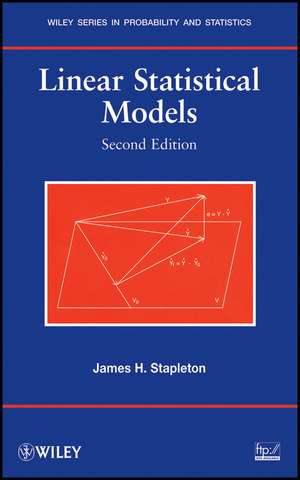 Linear Statistical Models 2e de James H Stapleton