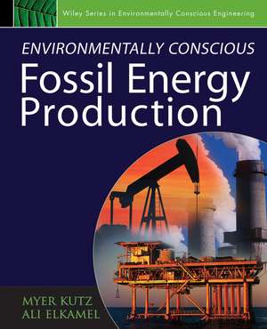 Environmentally Conscious Fossil Energy Production de M Kutz