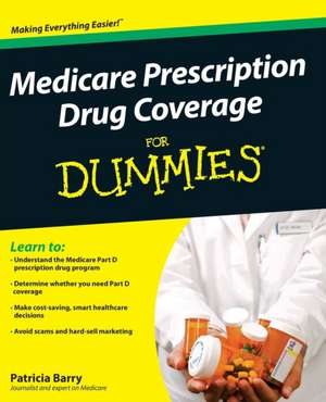 Medicare Prescription Drug Coverage for Dummies de Patricia Barry