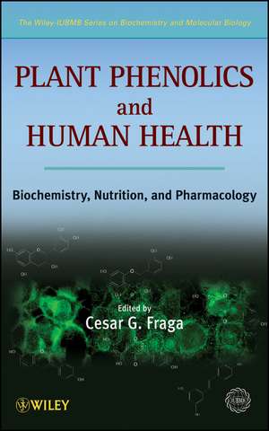 Plant Phenolics and Human Health – Biochemistry, Nutrition, and Pharmacology de CG Fraga