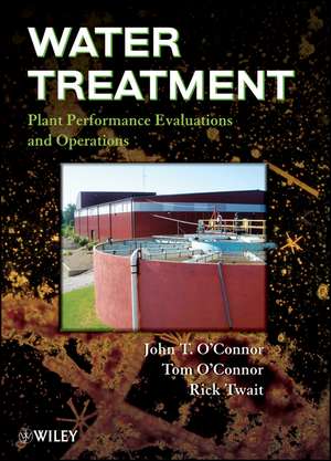 Water Treatment Plant Performance Evaluations and Operations de J O′Connor