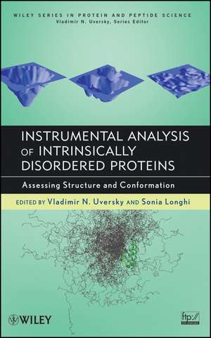 Instrumental Analysis of Intrinsically Disordered Proteins – Assessing Structure and Conformation de V Uversky