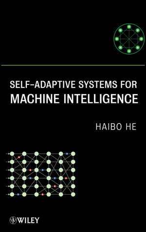 Self–Adaptive Systems for Machine Intelligence de H He