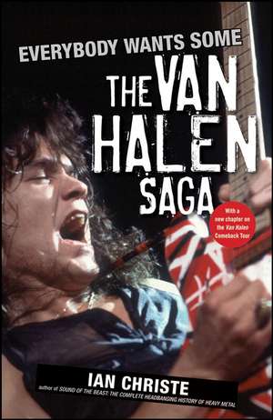 Everybody Wants Some: The Van Halen Saga de Ian Christe