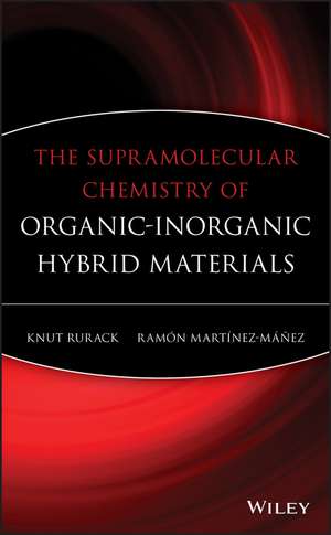 The Supramolecular Chemistry of Organic–Inorganic Hybrid Materials de K Rurack