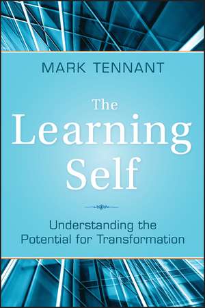 The Learning Self – Understanding the Potential for Transformation de MC Tennant