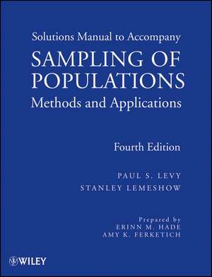 Sampling of Populations: Methods and Applications, Solutions Manual de Paul S. Levy