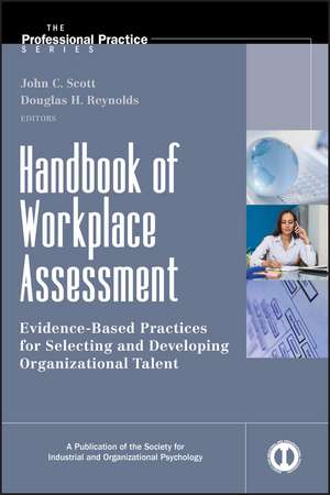 Handbook of Workplace Assessment – Evidence–Based Practices for Selecting and Developing Organizational Talent de JC Scott