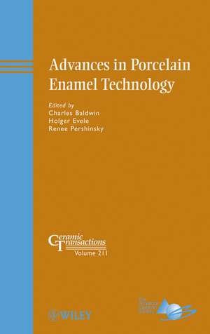 Advances in Porcelain Enamel Technology – Ceramic Transactions Volume 211 de C Baldwin