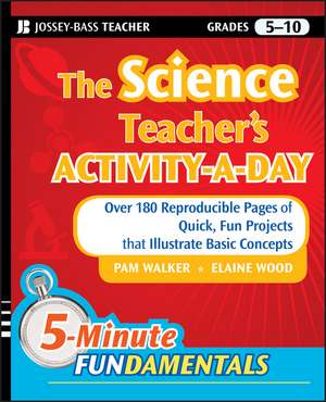 The Science Teacher′s Activity–a–Day, Grades 5–10 – Over 180 Reproducible Pages of Quick, Fun Projects that Illustrate Basic Concepts de P Walker