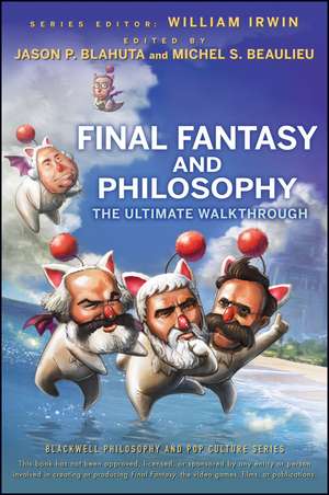 Final Fantasy and Philosophy – The Ultimate Walkthrough de W Irwin