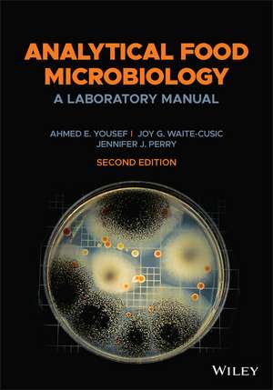 Analytical Food Microbiology – A Laboratory Manual de AE Yousef