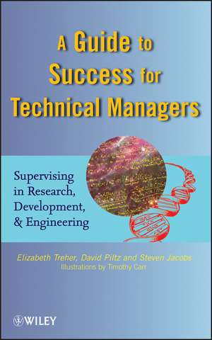 A Guide to Success for Technical Managers – Supervising in Research, Development, and Engineering de E Treher