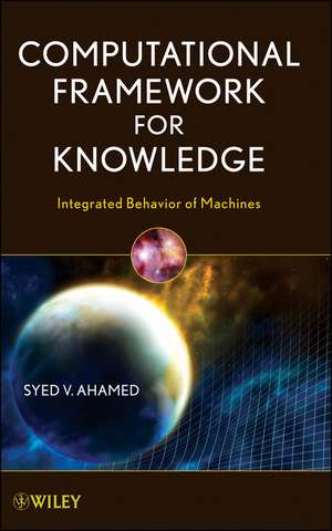 Computational Framework for Knowledge – Integrated Behavior of Machines de SV Ahamed