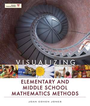 Visualizing Elementary and Middle School Mathematics Methods: Principles and Practice de Joan C. Jones