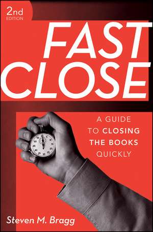 Fast Close – A Guide to Closing the Books Quickly 2e de SM Bragg