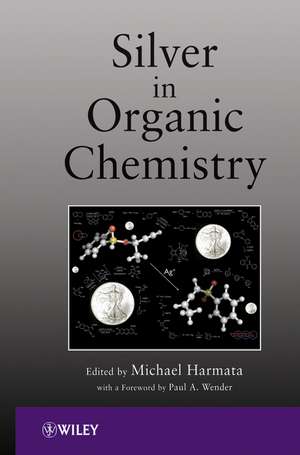 Silver in Organic Chemistry de M Harmata