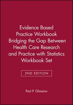 Evidence-Based Practice Workbook de Paul P Glasziou