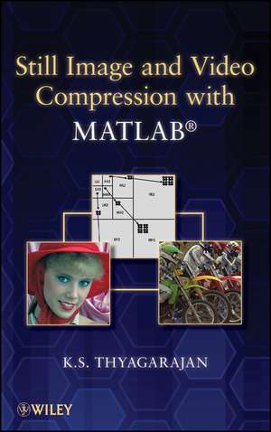 Still Image and Video Compression with MATLAB de K Thyagarajan