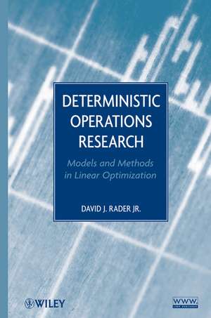 Deterministic Operations Research – Models and Methods in Linear Optimization de DJ Rader