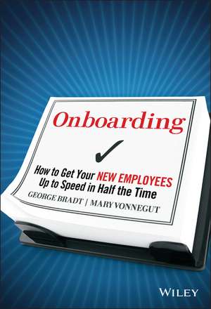 Onboarding – How to Get Your New Employees Up to Speed in Half the Time de GB Bradt