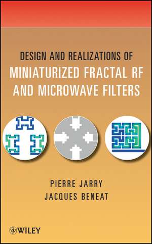 Design and Realizations of Miniaturized Fractal RF and Microwave Filters de P Jarry