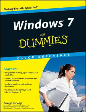 Windows 7 for Dummies Quick Reference: Assuring and Enhancing Quality de Greg Harvey
