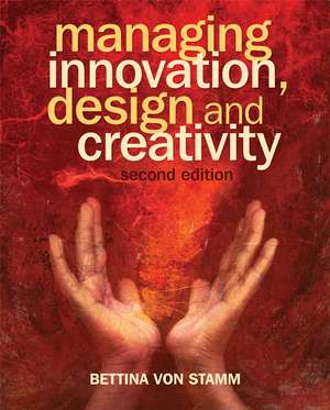 Managing Innovation, Design and Creativity 2e de B von Stamm