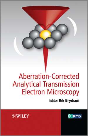 Aberration–Corrected Analytical Electron Microscopy de RMD Brydson