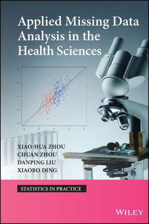 Applied Missing Data Analysis in the Health Sciences de X Zhou