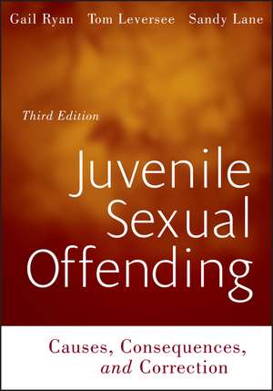 Juvenile Sexual Offending – Causes, Consequences, and Correction, 3e de G Ryan