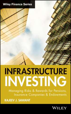 Infrastructure Investing de Rajeev J Sawant
