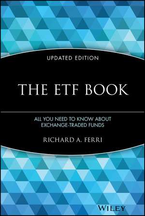 The ETF Book, Updated Edition – All You Need to Know About Exchange–Traded Funds de RA Ferri