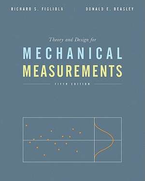 Theory and Design for Mechanical Measurements de Richard S. Figliola