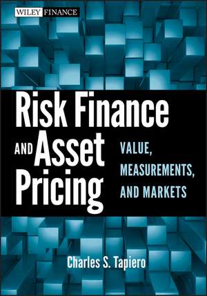 Risk Finance and Asset Pricing – Value, Measurements, and Markets de CS Tapiero