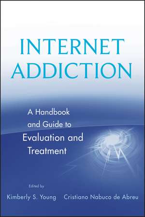 Internet Addiction – A Handbook and Guide to Evaluation and Treatment de KS Young