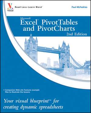 Excel PivotTables and PivotCharts – Your Visual Blueprint for Creating Dynamic Spreadsheets 2e de P McFedries