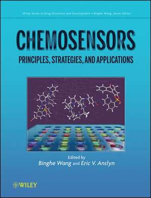 Chemosensors – Principles, Strategies, and Applications de B Wang