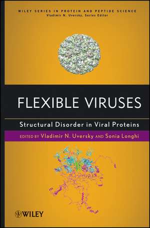 Flexible Viruses – Structural Disorder in Viral Proteins de V Uversky