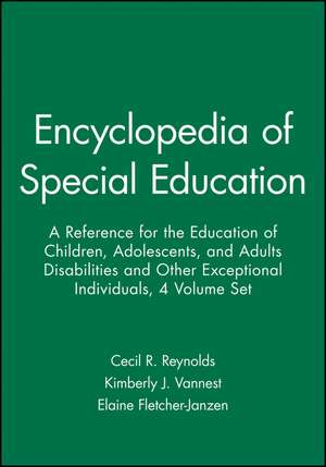 Ency. of Special Edu – A Ref. for the Educ. of Children, Adolescents, & Adults with Disabilities & Other Exceptional Individuals, 4th Edition, SET de CR Reynolds