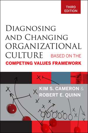 Diagnosing and Changing Organizational Culture 3e – Based on the Competing Values Framework de KS Cameron