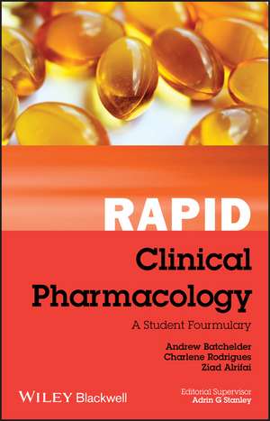 Rapid Clinical Pharmacology: A Student Formulary de Andrew Batchelder