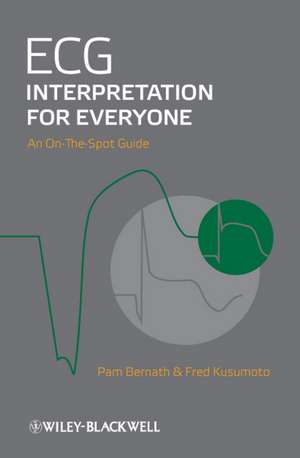 ECG Interpretation for Everyone – An On–The–Spot Guide de F Kusumoto